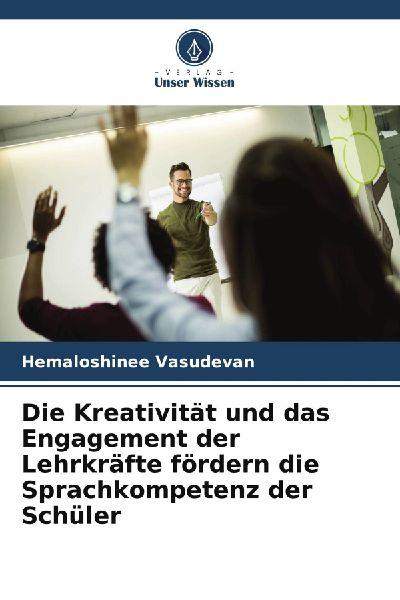 Die Kreativität und das Engagement der Lehrkräfte fördern die Sprachkompetenz der Schüler