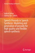 Speech Prosody in Speech Synthesis: Modeling and generation of prosody for high quality and flexible speech synthesis