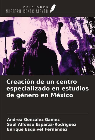 Creación de un centro especializado en estudios de género en México