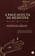 A Face Oculta da Medicina