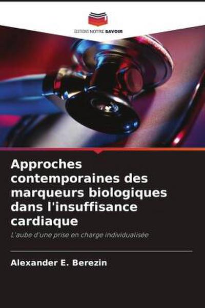 Approches contemporaines des marqueurs biologiques dans l’insuffisance cardiaque