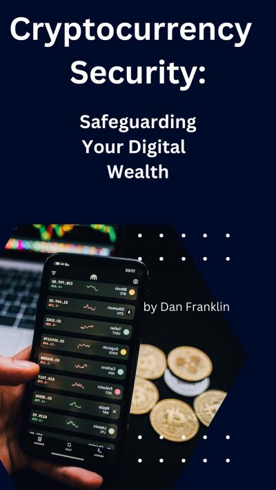Cryptocurrency Security:  Safeguarding Your Digital Wealth