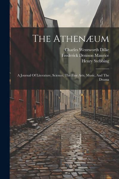 The Athenæum: A Journal Of Literature, Science, The Fine Arts, Music, And The Drama
