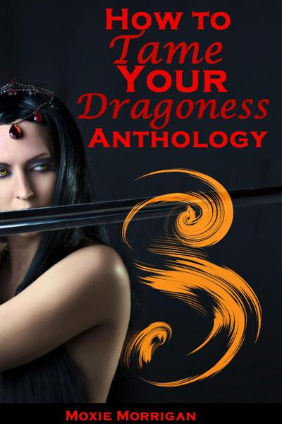 How to Tame Your Dragoness Anthology