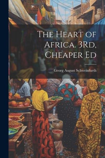 The Heart of Africa. 3Rd, Cheaper Ed
