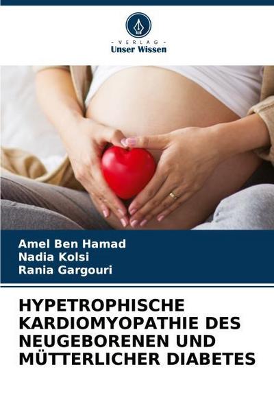 HYPETROPHISCHE KARDIOMYOPATHIE DES NEUGEBORENEN UND MÜTTERLICHER DIABETES