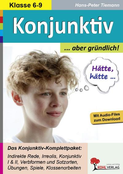 Konjunktiv ... aber gründlich!