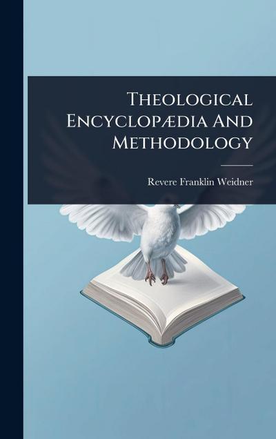Theological EncyclopÃ]dia And Methodology