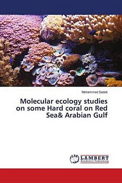 Molecular ecology studies on some Hard coral on Red Sea& Arabian Gulf