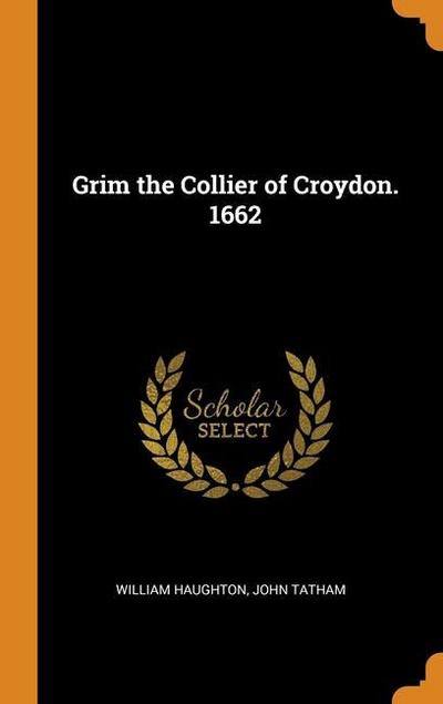 Grim the Collier of Croydon. 1662