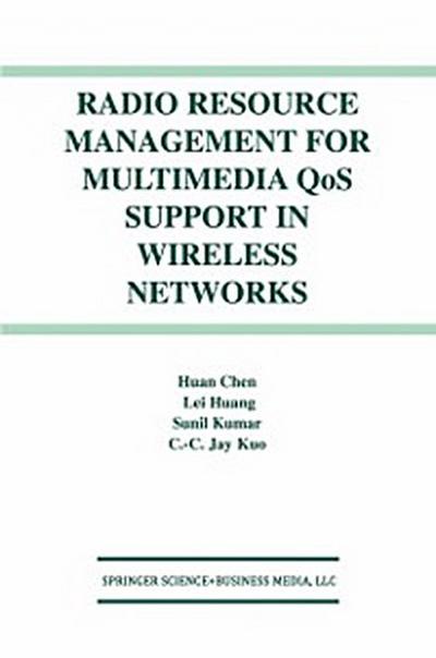 Radio Resource Management for Multimedia QoS Support in Wireless Networks