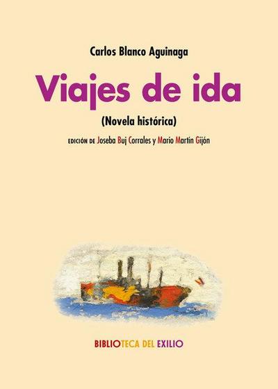 Viajes de ida : novela histórica
