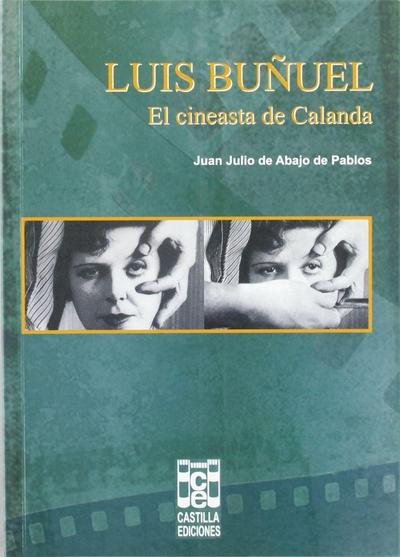 Luis Buñuel : el cineasta de Calanda