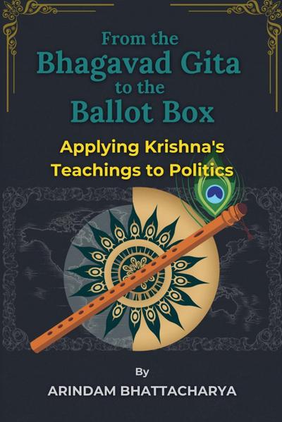 From the Bhagavad Gita to the Ballot Box
