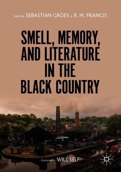 Smell, Memory, and Literature in the Black Country