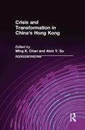 Crisis and Transformation in China’s Hong Kong