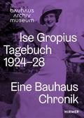Ise Gropius: Tagebuch 1924-1928