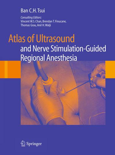 Atlas of Ultrasound- and Nerve Stimulation-Guided Regional Anesthesia