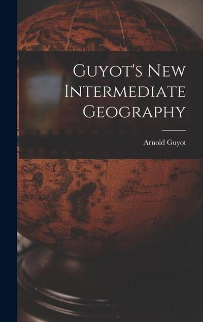 Guyot’s New Intermediate Geography