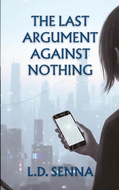 The Last Argument Against Nothing