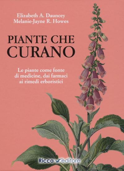 Dauncey, E: Piante che curano. Le piante come fonte di medic