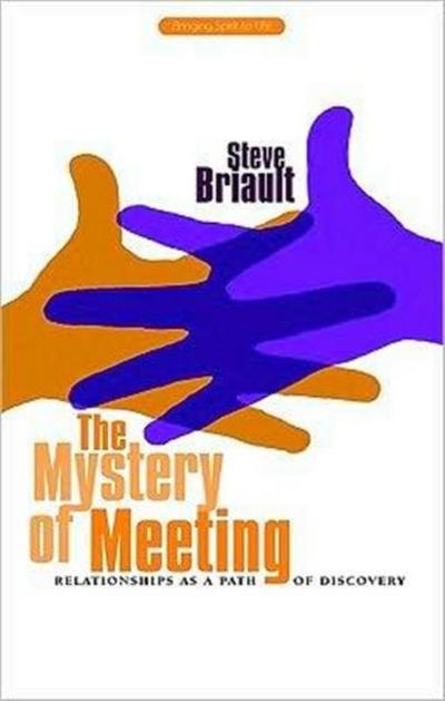The Mystery of Meeting - Steve Briault