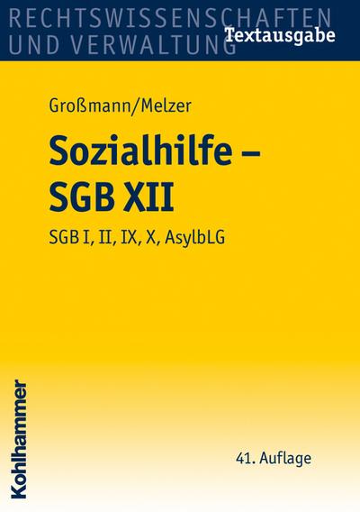 Sozialhilfe - SGB XII: SGB I, II, IX, X, AsylbLG. Stand: 1. Januar 2009