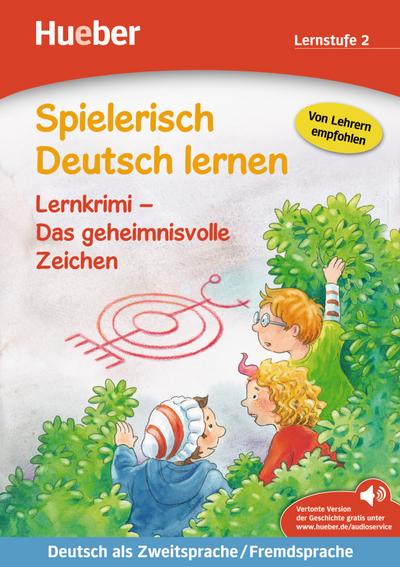 Spielerisch Deutsch lernen – Lernkrimi – Das geheimnisvolle Zeichen: Deutsch als Zweitsprache / Fremdsprache / Buch mit MP3- Download