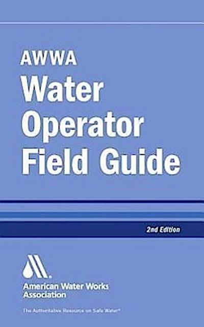Awwa Water Operator Field Guide, Second Edition