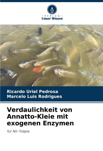 Verdaulichkeit von Annatto-Kleie mit exogenen Enzymen