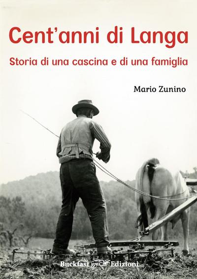 Cent’anni di Langa. Storia di una cascina e di una famiglia