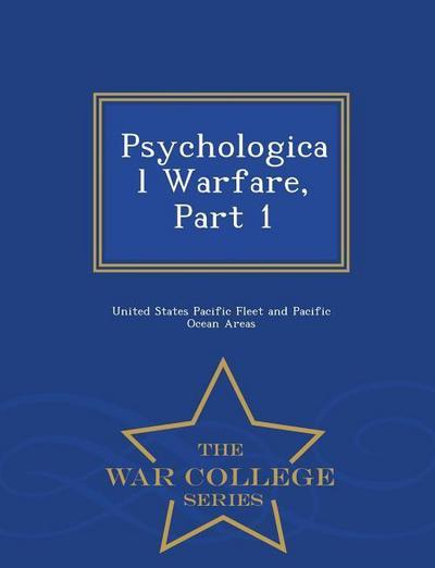 Psychological Warfare, Part 1 - War College Series