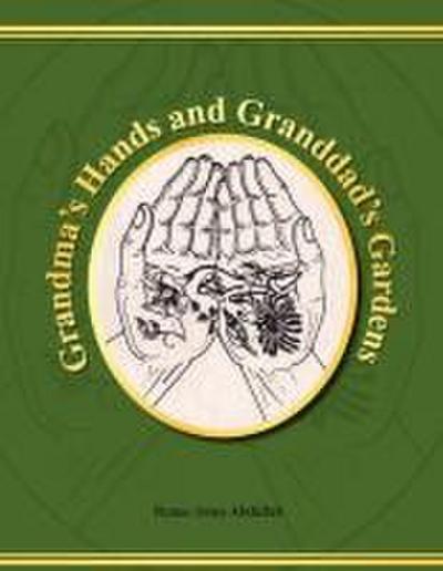 Grandma’s Hands and Granddad’s Gardens