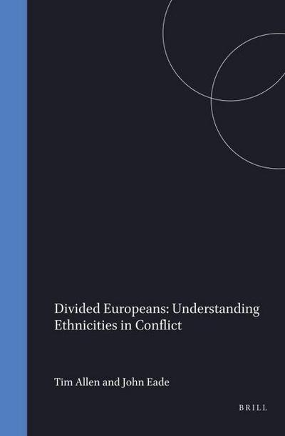 Divided Europeans: Understanding Ethnicities in Conflict