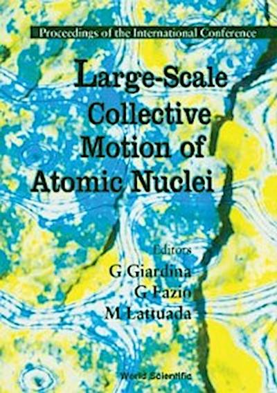 Large-scale Collective Motion Of Atomic Nuclei - Proceedings Of The International Symposium