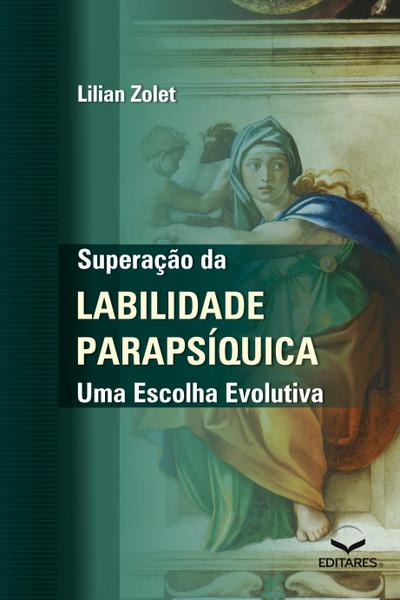 Superação da Labilidade Parapsíquica - Uma Escolha Evolutiv