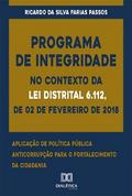 Programa de Integridade no contexto da Lei Distrital 6.112, de 02 de fevereiro de 2018