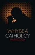 Why Be a Catholic?