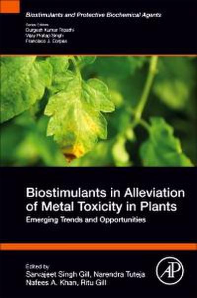 Biostimulants in Alleviation of Metal Toxicity in Plants