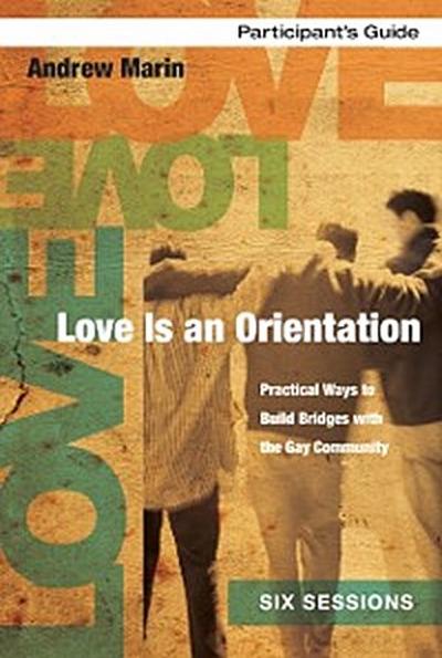 Love Is an Orientation Bible Study Participant’s Guide