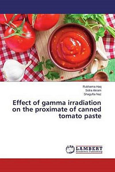 Effect of gamma irradiation on the proximate of canned tomato paste