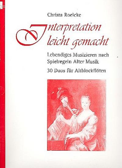 Interpretation leicht gemachtfür 2 Altblockflöten