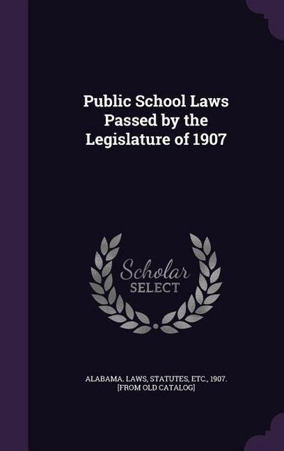 Public School Laws Passed by the Legislature of 1907