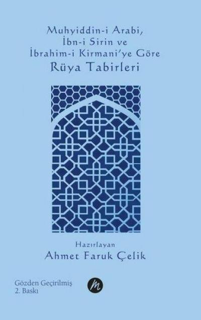 Muhyiddin-i Arabi, Ibn-i Sirin ve Ibrahim-i Kirmaniye Göre Rüya Tabirleri