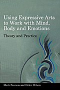 Using Expressive Arts to Work with Mind, Body and Emotions