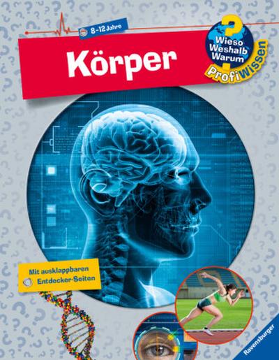 Wieso? Weshalb? Warum? ProfiWissen, Band 5 - Körper