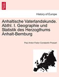 Anhaltische Vaterlandskunde.Abthl.I.Geographie und