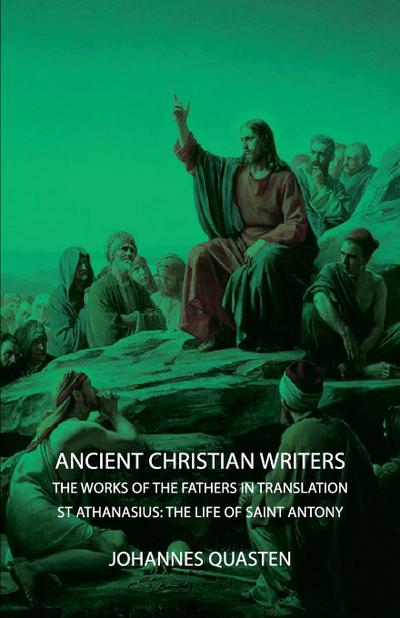 Ancient Christian Writers - The Works of the Fathers in Translation - St Athanasius