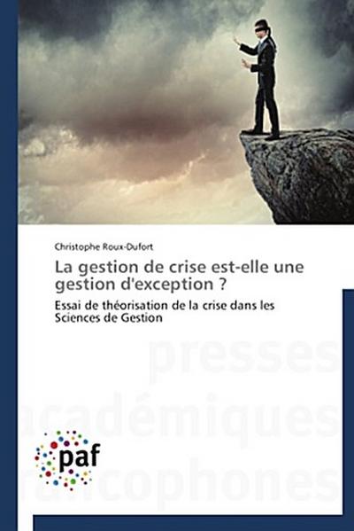 La gestion de crise est-elle une gestion d’exception ?