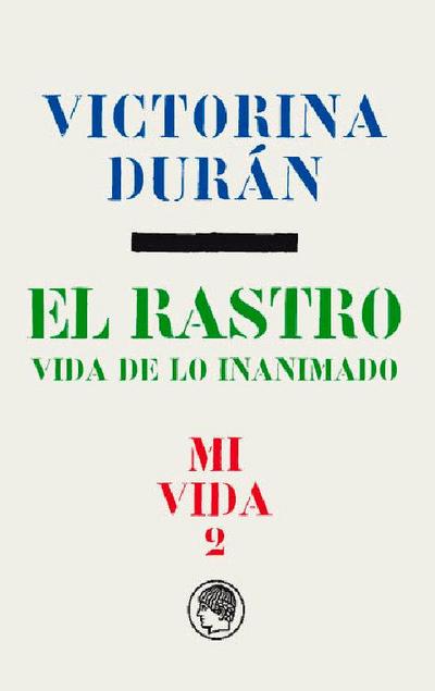 El rastro : vida de lo inanimado